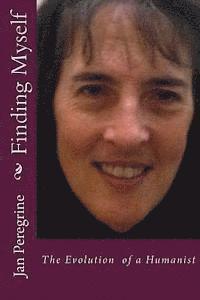 bokomslag Finding Myself: The Evolution of a Humanist