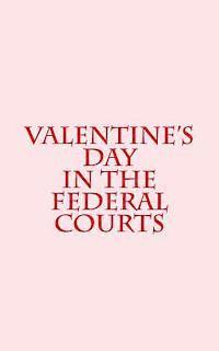 bokomslag Valentine's Day in the Federal Courts