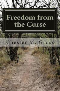 Freedom from the Curse: Free from the curse of the law 1