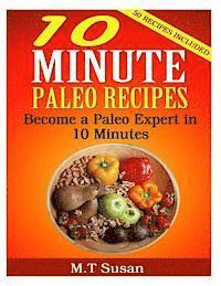 bokomslag 10 Minute Paleo Recipes: Become a Paleo Expert in 10 Minutes