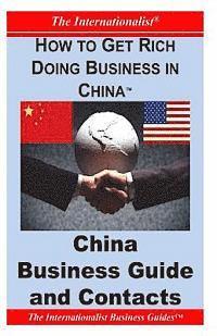 bokomslag How to Get Rich Doing Business in China: China Business Guide and Contacts