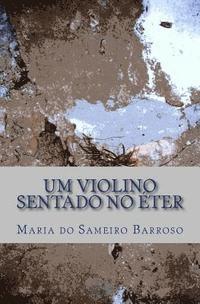 bokomslag Um violino sentado no eter: Poesia