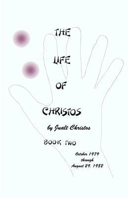 bokomslag The Life of Christos Book Two: by Jualt Christos