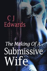 Charlotte J. Edwards - The making of a submissive wife, Häftad