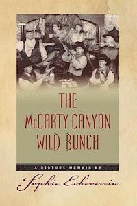 bokomslag The McCarty Canyon Wild Bunch: A Riotous Memoir