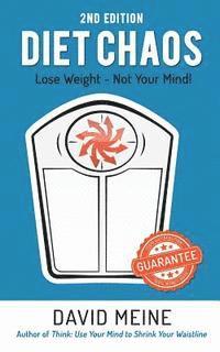 bokomslag Diet Chaos: Lose Weight - Not Your Mind
