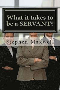 What it takes to be a SERVANT? 1