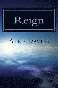 Reign: Among its beauty and history a radical new government is forming on planet Saerilia. Two best friends are now caught i