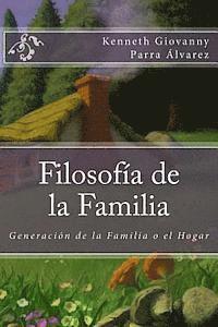 bokomslag Filosofia de la Familia: Generación de la Familia o el Hogar