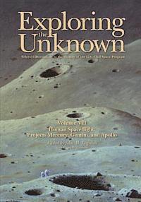 bokomslag Exploring the Unknown: Selected Documents in the History of the U.S. Civil Space Program, Volume VII: Human Spaceflight: Projects Mercury, Ge