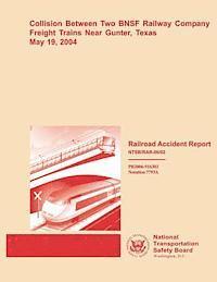 bokomslag Collision Between Two BNSF Railway Company Freight Trains Near Gunter, Texas May 19, 2004