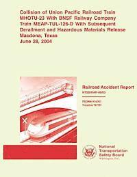bokomslag Railroad Accident Report: Collision of Union Pacific Railroad Train MHOTU-23 With BNSF Railway Company Train MEAP-TUL-126-D With Subsequent Dera
