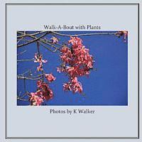 Walk-A-Bout with Plants 1