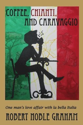 Coffee, Chianti and Caravaggio 1