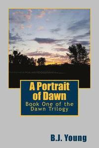 bokomslag A Portrait of Dawn: Book One of the Dawn Trilogy