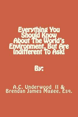 Everything You Should Know About The World's Environment, But Are Indifferent To Ask! 1