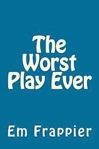 The Worst Play Ever 1