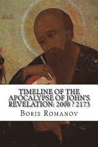Timeline of the Apocalypse of John's Revelation: 2008 ? 2173 1