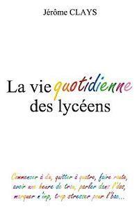 bokomslag La vie quotidienne des lyceens