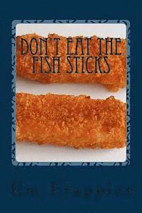 bokomslag Don't Eat The Fish Sticks