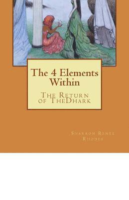 The 4 Elements Within (The Return of TheDhark) 1
