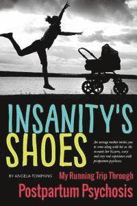 bokomslag Insanity's Shoes: My Running Trip Through Postpartum Psychosis