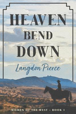 Heaven Bend Down 1