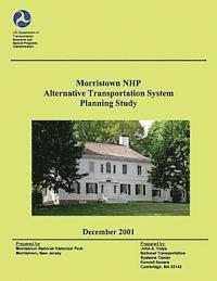 bokomslag Morristown National Historical Park Alternative Transportation System Planning Study