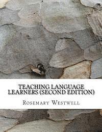 bokomslag Teaching Language Learners (second edition): Using our knowledge of how language is acquired to teach swiftly and effectively