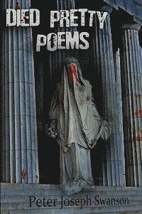 Peter Joseph Swanson - Died Pretty Poems, Häftad