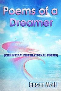 bokomslag Poems of a Dreamer: Christain Inspirational Poems