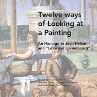 Twelve ways of Looking at a Painting: An Homage to Jean Helion and Le Grand Luxembourg? 1