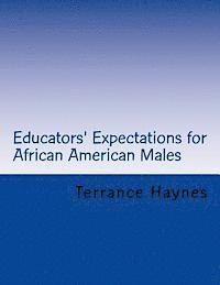 Educators' Expectations for African American Males 1