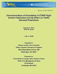 Characterization of Uncertainty in ETMS Flight Events Predictions and its Effect on Traffic Demand Predictions 1