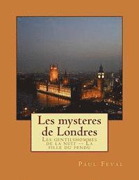 bokomslag Les mysteres de Londres: Les gentilshommes de la nuit -- La fille du pendu