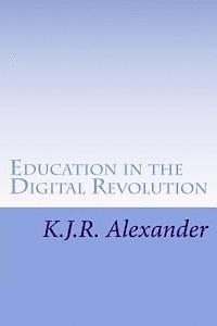 bokomslag Education in the Digital Revolution: Theories and Issues on the Impact of Technology and Electronic Media