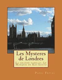 bokomslag Les Mysteres de Londres: La grande famille--Le Marquis de Rio-Santo