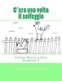 Irina Zaytseva, Claudio Lupo - C'era una volta il solfeggio: Dalla fase propedeutica allo studio dello strumento, Häftad