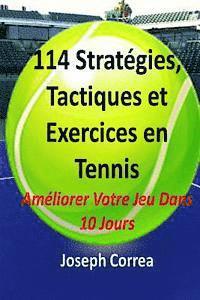bokomslag 114 Strategies, Tactiques, Et Exercices En Tennis: Ameliorer Votre Jeu Dans 10 Jours