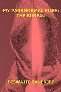 bokomslag My Paranormal Files: The Bureau