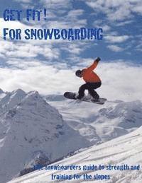 bokomslag Get Fit for Snowboarding: a guide to training and stretching for snowboarding