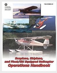 bokomslag Seaplane, Skiplane, and Float/Ski Equipped Helicopter Operations Handbook