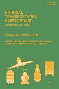 bokomslag Special Investigation Report: Vehicle- and Infrastructure-Based Technology for the Prevention of Rear-End Collisions