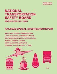 bokomslag Railroad Special Investigation Report: Maryland Transit Administration Light Rail Vehicle Accidents at the Baltimore-Washington International Airport