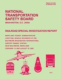 Railroad Special Investigation Report: Maryland Transit Administration Light Rail Vehicle Accidents at the Baltimore-Washington International Airport 1