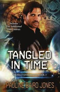 bokomslag Tangled in Time: Includes: Project Enterprise: The Short Stories