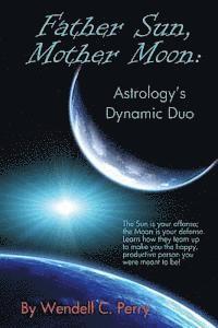 bokomslag Father Sun, Mother Moon: Astrology's Dynamic Duo