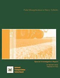 Highway Special Investigation Report: Pedal Misapplication in Heavy Vehicles 1