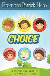 bokomslag Choice: Lessons and stories of awesome kids.