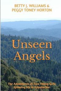 bokomslag Unseen Angels: The Adventures of Two Young Girls Growing Up in Appalachia